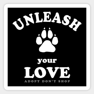 Unleash Your Love - Dog Adoption Quote Magnet